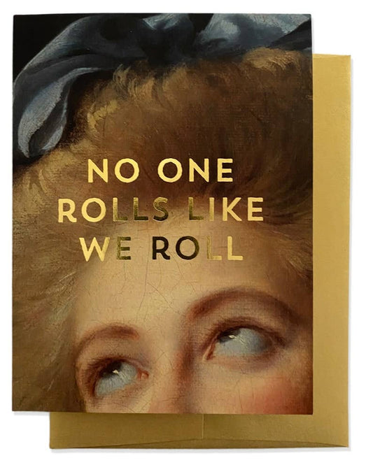 ROLL LIKE US Greeting Card - Gold Foil