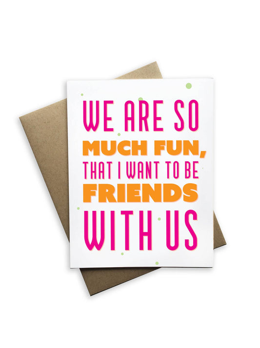 We Are So Much Fun Greeting Card