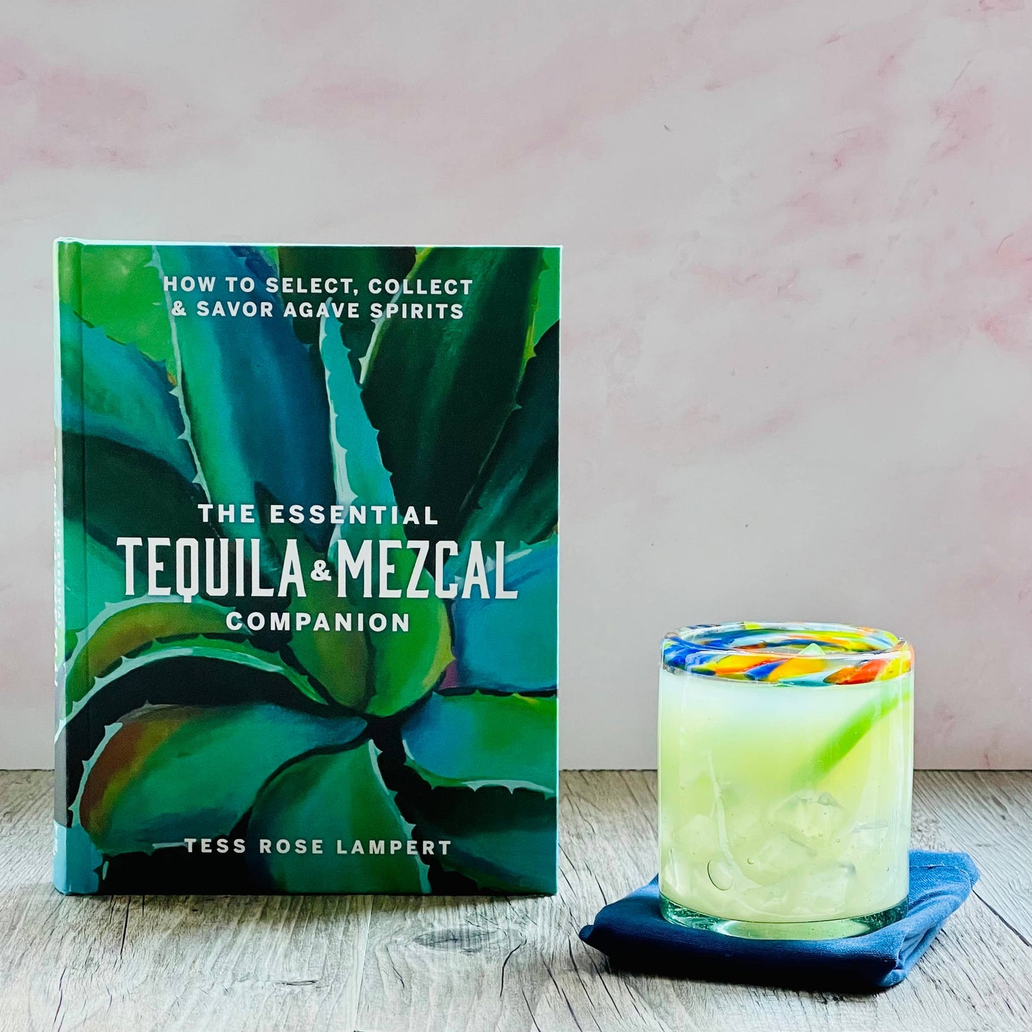 Essential Tequila & Mezcal Companion Cocktail Book