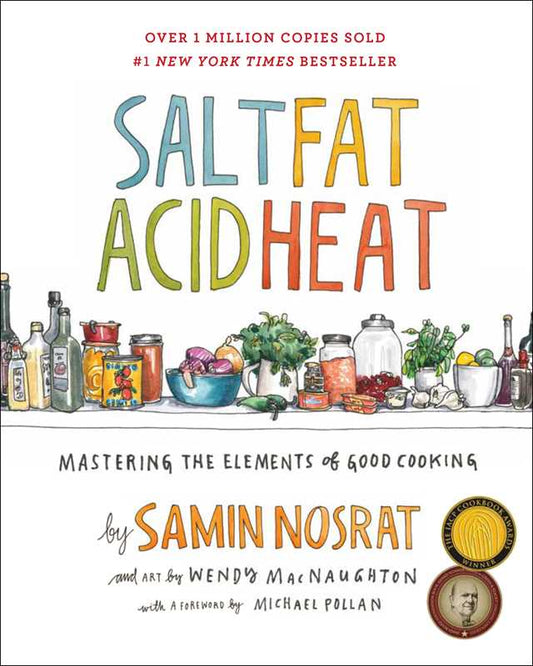 Salt, Fat, Acid, Heat by Samin Nosrat: Hardcover; 480 pages / English